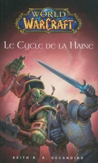 World of Warcraft. Le cycle de la haine