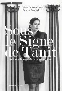 Sous le signe de Tanit : itinérance d'une galeriste d'art contemporain