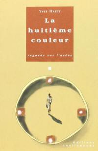 La huitième couleur : regards sur l'arène