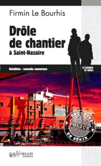 Le Duigou et Bozzi. Vol. 10. Drôle de chantier à Saint-Nazaire