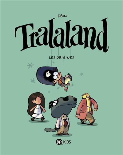 Tralaland. Vol. 1. Les origines