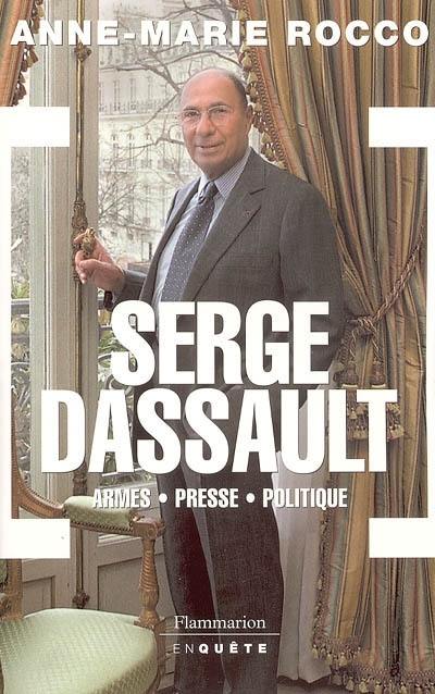 Serge Dassault, biographie : armes, presse, politique