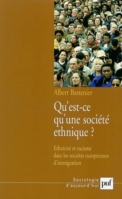 Qu'est-ce qu'une société ethnique ? : ethnicité et racisme dans les sociétés européennes d'immigration