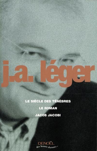 Le siècle des ténèbres. Le roman. Jacob Jacobi