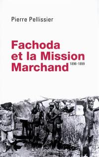 Fachoda et la mission Marchand : 1896-1899