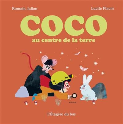 Coco. Coco au centre de la Terre