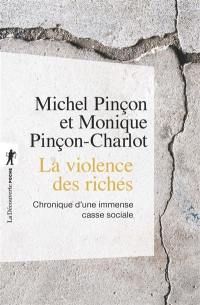 La violence des riches : chronique d'une immense casse sociale