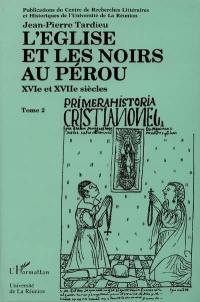 L'Eglise et les Noirs au Pérou : XVIe et XVIIe siècle