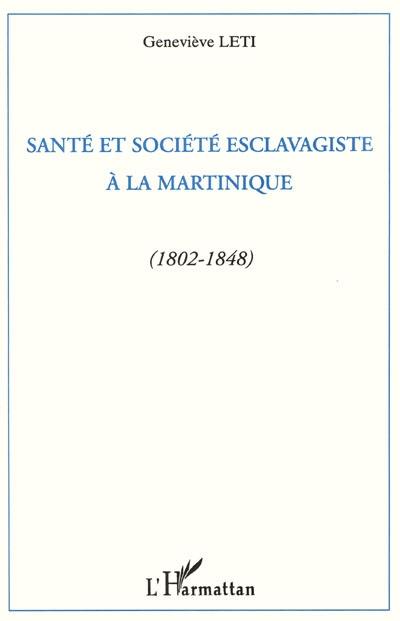 Santé et société esclavagiste à la Martinique (1802-1848)