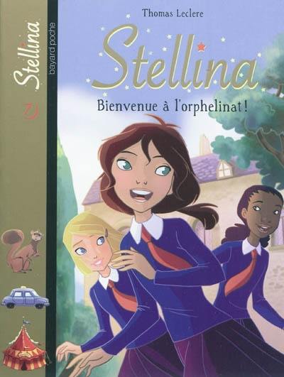 Stellina. Vol. 7. Bienvenue à l'orphelinat !