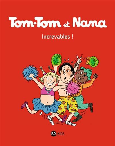 Tom-Tom et Nana. Vol. 34. Increvables !