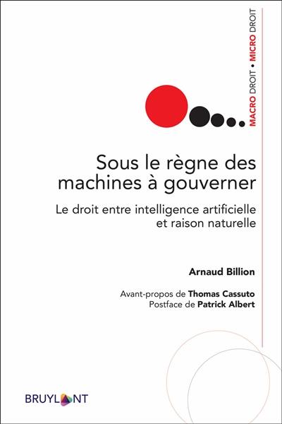 Sous le règne des machines à gouverner : le droit entre intelligence artificielle et raison naturelle