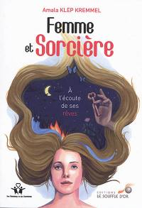 Femme et sorcière : à l'écoute de ses rêves