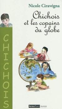 Chichois et les copains du globe