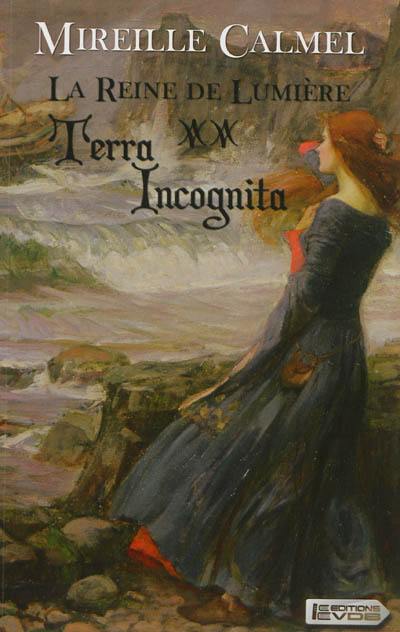 La reine de lumière. Vol. 2. Terra incognita