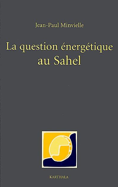 La question énergétique au Sahel