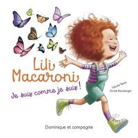 Lili Macaroni. Je suis comme je suis!