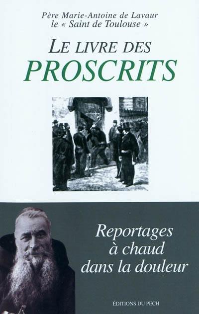 Le livre des proscrits : reportages à chaud dans la douleur