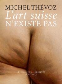 L'art suisse n'existe pas