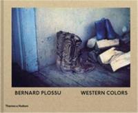 Bernard Plossu Western Colors