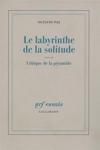 Le labyrinthe de la solitude. Critique de la pyramide