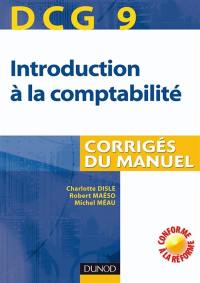 DCG 9, introduction à la comptabilité : corrigés du manuel