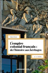 L'empire colonial français : de l'histoire aux héritages : XXe-XXIe siècles