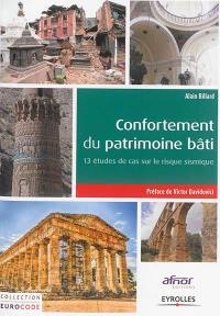 Confortement du patrimoine bâti : treize études de cas sur le risque sismique