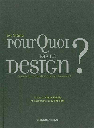 Les Sismo, pourquoi pas le design ? : inventaire ordinaire et inventif