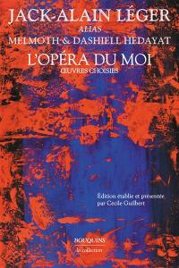 L'opéra du moi : oeuvres choisies