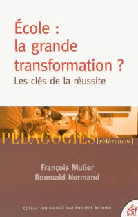 Ecole : la grande transformation ? : les clés de la réussite