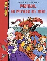 Maman, le pirate et moi