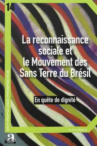 La reconnaissance sociale et le Mouvement des sans-terre du Brésil : en quête de dignité