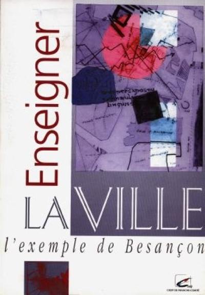 Enseigner la ville : l'exemple de Besançon