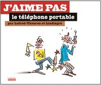 J'aime pas le téléphone portable