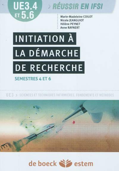 Initiation à la démarche de recherche : unité d'enseignement 3.4 et 5.6 : semestres 4 et 6