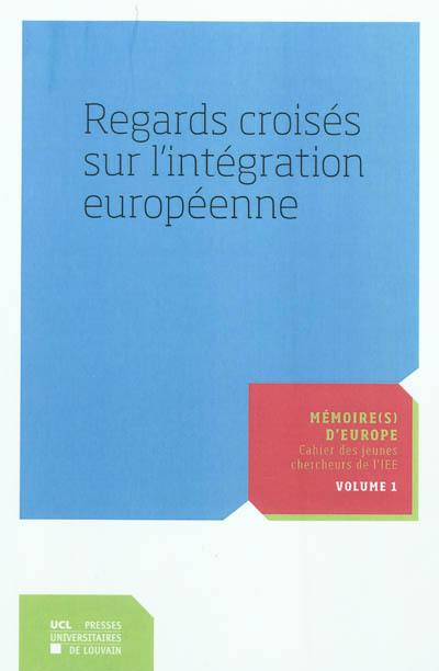 Regards croisés sur l'intégration européenne