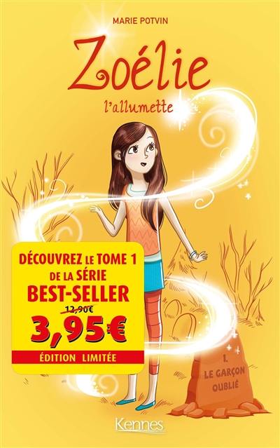 Zoélie : l'allumette. Vol. 1. Le garçon oublié