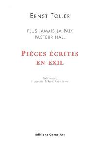 Ernst Toller. Vol. 2. Pièces écrites en exil