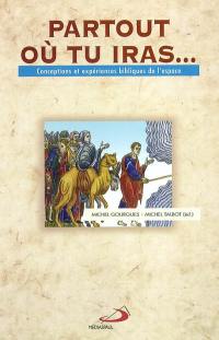 Partout où tu iras-- : conceptions et expériences bibliques de l'espace