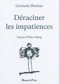 Déraciner les impatiences