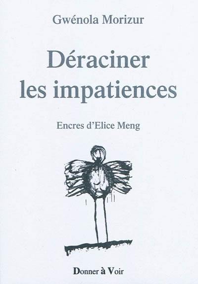 Déraciner les impatiences