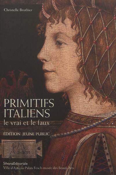 Primitifs italiens : le vrai et le faux : édition jeune public