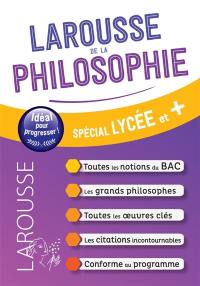 Larousse de la philosophie : spécial lycée et +