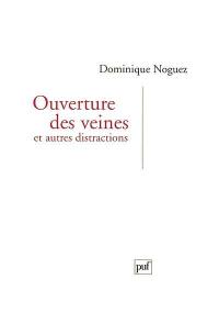 Ouverture des veines et autres distractions