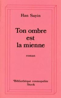 Ton ombre est la mienne