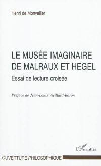 Le musée imaginaire de Malraux et Hegel : essai de lecture croisée