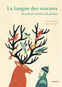 La langue des oiseaux : et autres contes du palais