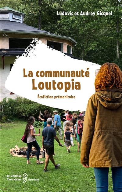 La communauté Loutopia : écofiction prémonitoire