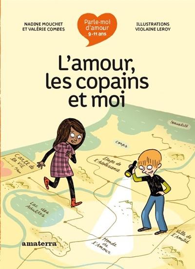 L'amour, les copains et moi : 9-11 ans